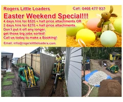 Rogers little loaders Easter weekend special.