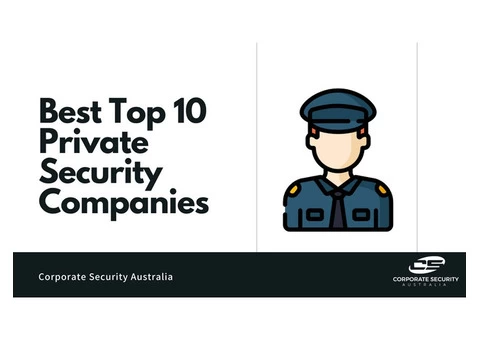 Hire The Best Security Services from Top Security Guard Companies