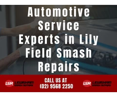 Automotive Service Experts in Lily Field Smash Repairs