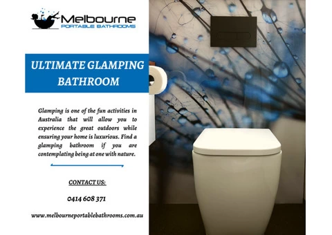 Amazing Glamping  Bathrooms | Melbourne Portable Bathrooms