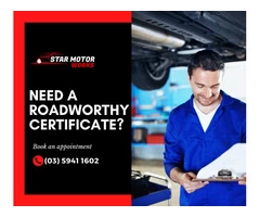 Trusted Roadworthy Certificate in Pakenham - Star Motorwork