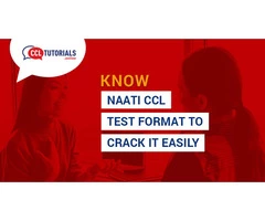 Know NAATI CCL Test Format to crack it easily