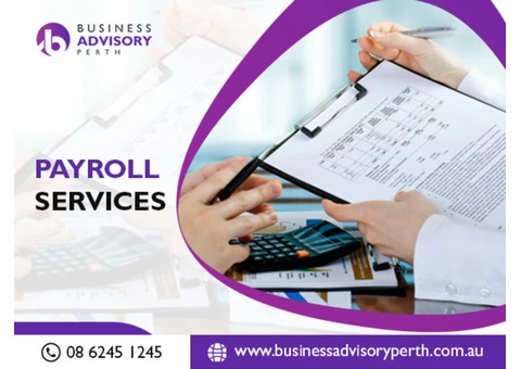 Hurry Up! Hire Business Advisory Perth For Professional Payroll Services
