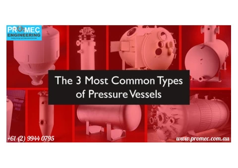 Types of Pressure Vessels | Promec Engineering