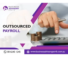 Hurry Up! Hire Business Advisory Perth For Outsourcing Payroll Services