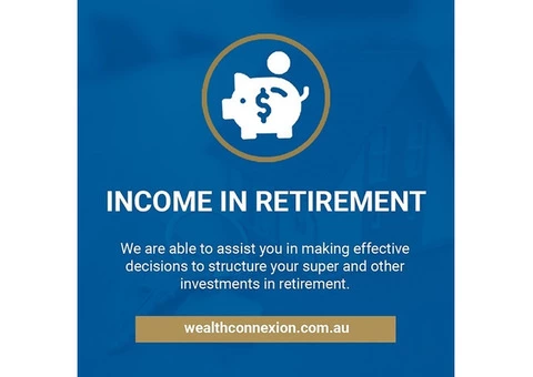 Income In Retirement | Wealth Connexion Brisbane