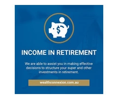 Income In Retirement | Wealth Connexion Brisbane