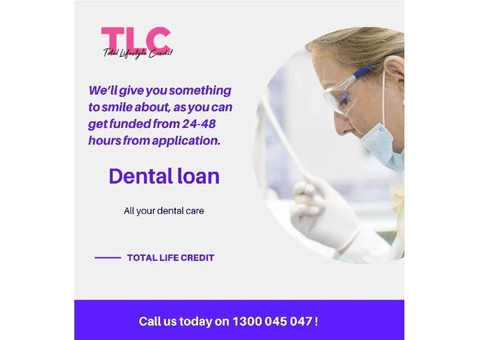 Dental Loan - Give Your Teeth Some Tender Loving Care