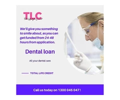 Dental Loan - Give Your Teeth Some Tender Loving Care