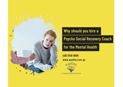 Why should you hire a NDIS Psycho Social Recovery Coach for the Mental health - 2/2
