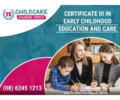 Make Your Career in Childcare by Certificate III in Childcare Course