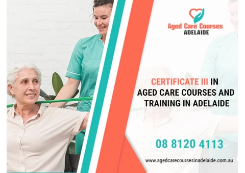 Get registered for certificate 3 in aged care Adelaide