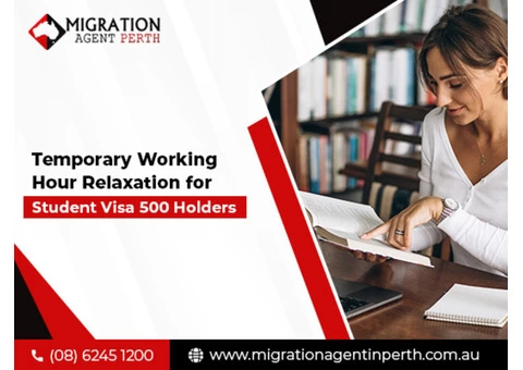 Temporary Working Hour Relaxation For Student Visa 500 Holders