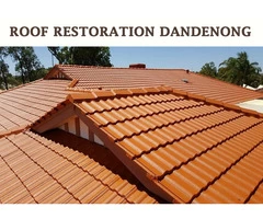 GET THE BEST ROOF RESTORATION SERVICE DANDENONG WITHIN THE INDUSTRY