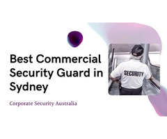 Best and Reliable Commercial Security agencies