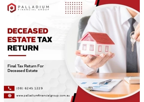 Get The Best Assistance For Final Tax Return For Deceased Estate