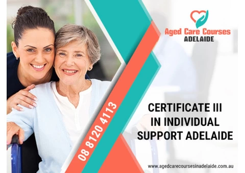 Get Enrol in Certificate III in Individual Support Course in Adelaide