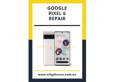 Google Pixel 6 Repair in Melbourne and Greensborough at City Phones