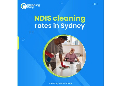 Low-cost NDIS cleaning rates in Sydney - Cleaning Corp