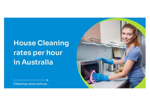 Low-cost house cleaning rates per hour in Australia - Cleaning Corp