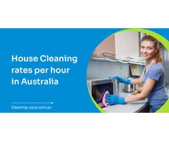 Low-cost house cleaning rates per hour in Australia - Cleaning Corp