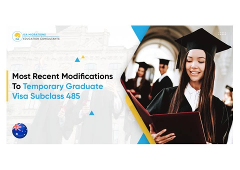 Know The Most Recent Modifications To Temporary Graduate Visa Subclass 485