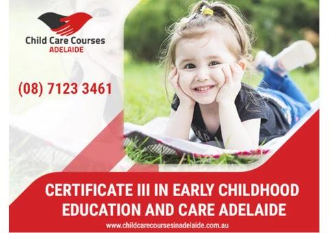 Find The Best Certificate III in Early Childhood Education and Care Course in Adelaide