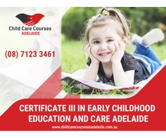 Find The Best Certificate III in Early Childhood Education and Care Course in Adelaide
