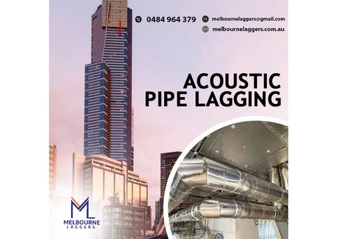 Acoustic Pipe Lagging- Hire the Experts to Get the Best Deals