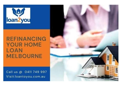 Refinancing Your Home Loan Melbourne | Call us @ 0411 749 997
