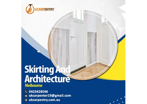 Avail of the installation of Skirting and Architecture in Melbourne