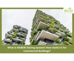 What is NABERS Rating System And How Useful It For commercial buildings