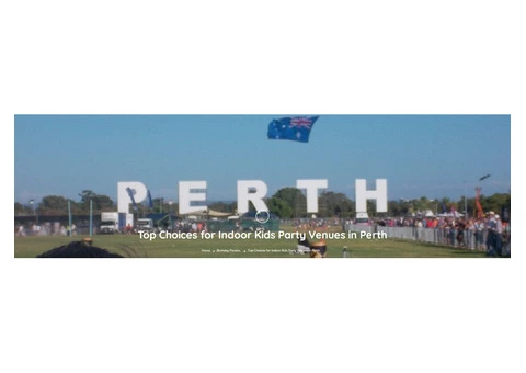 Top Choices for Indoor Kids Party Venues in Perth