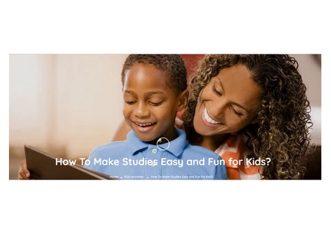 How To Make Studies Easy and Fun for Kids? Learn it here...