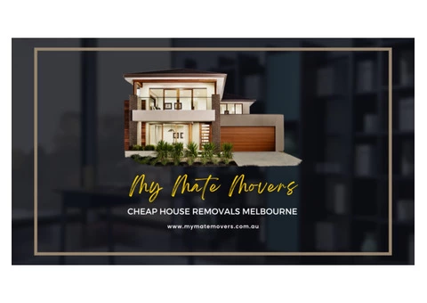 Cheap House Removals Melbourne – My Mate Movers