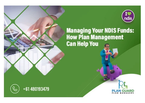 Managing Your NDIS Funds: How Plan Management Can Help You