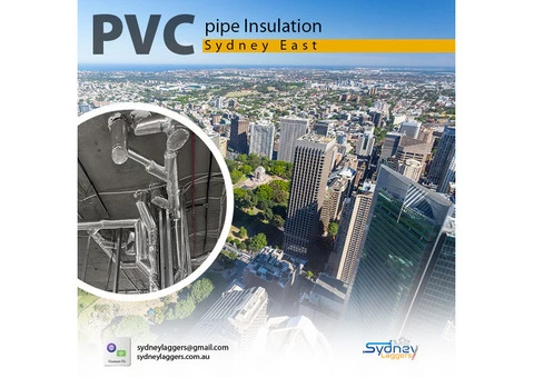 Our experts will ensure the best PVC pipe Insulation in Sydney East: