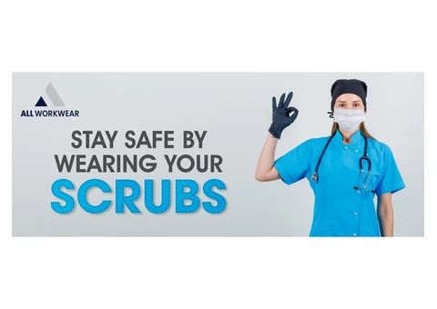 STAY SAFE BY WEARING YOUR SCRUBS