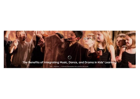 The Benefits of Integrating Music, Dance, and Drama in Kids’ Learning