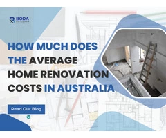 How Much Does The Average Home Renovation Costs in Australia