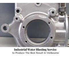 Industrial Water Blasting Service to Produce The Best Result in Melbourne