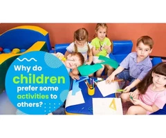 Learn Why do Children Prefer Some Activities to Others from Child Care Near Me in Nollamara