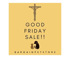 Top deals available on Good Friday Sale only on BargainPetStore. Hurry Now!!!