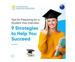 Tips for Preparing for a Student Visa Interview: 9 Strategies to Help You Succeed
