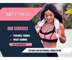 Get the Most Competent Personal Trainer in Epping from CZ Fitness
