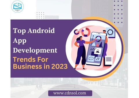 Top Android App Development Trends For Business in 2023