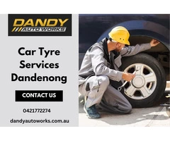Top-Notch Car Tyre Services in Dandenong | Dandy Auto Works