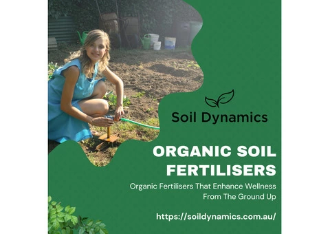 Organic Soil Fertilisers for Plants Growth - Soil Dynamics
