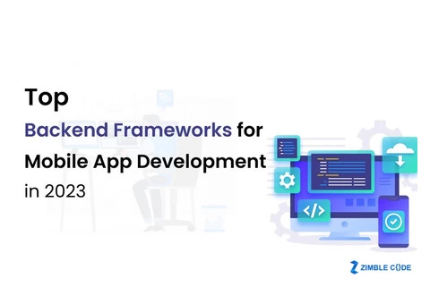 Top Backend Frameworks for Mobile App Development in 2023 - Zimble Code