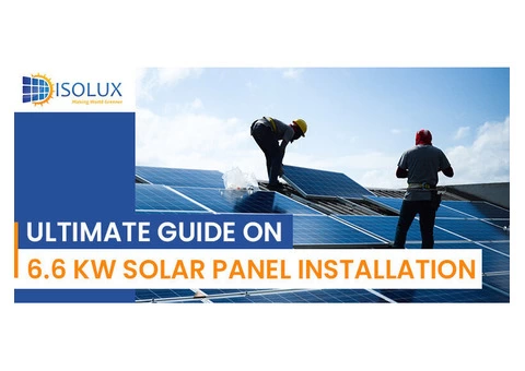 Ultimate Guide On 6.6kw solar System Installation